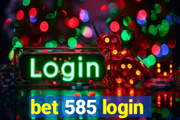 bet 585 login